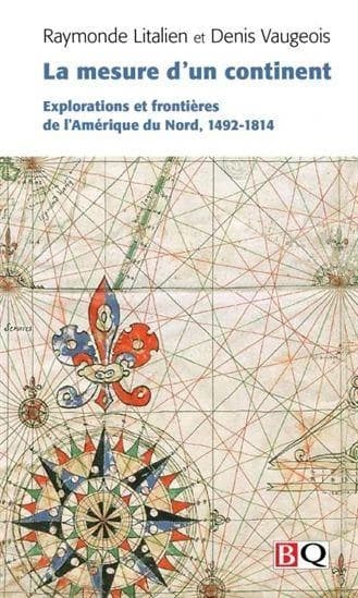 La mesure d'un continent explorations et frontieres de l'amerique