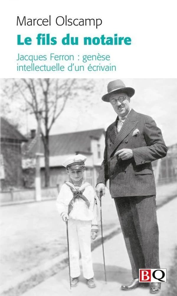 Le fils du notaire : Jacques Ferron : genèse intellectuelle d'un écrivain