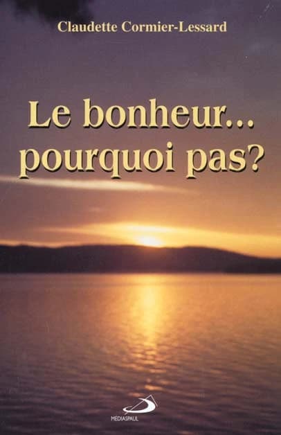 Le bonheur... pourquoi pas?
