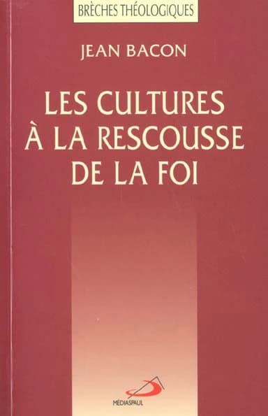 Les cultures à la rescousse de la foi