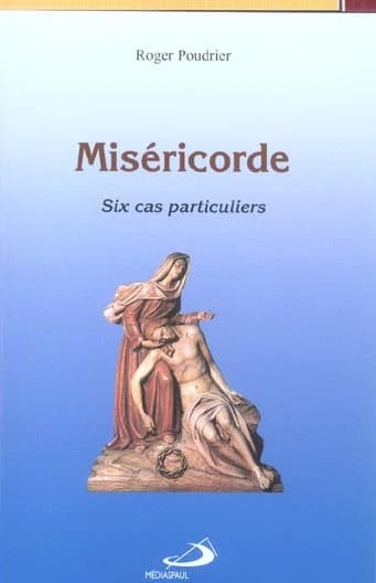 Misericorde ; six cas particuliers