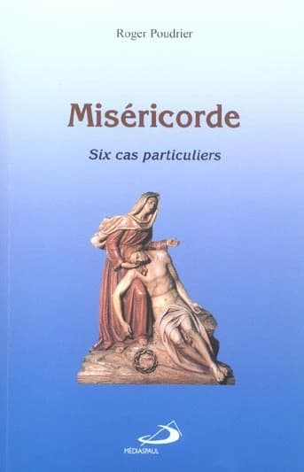 Misericorde ; six cas particuliers