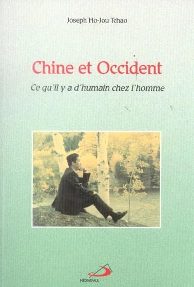 Chine et occident ; ce qu'il y a d'humain chez l'homme