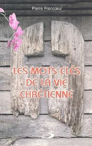 Les mots-clés de la vie chrétienne