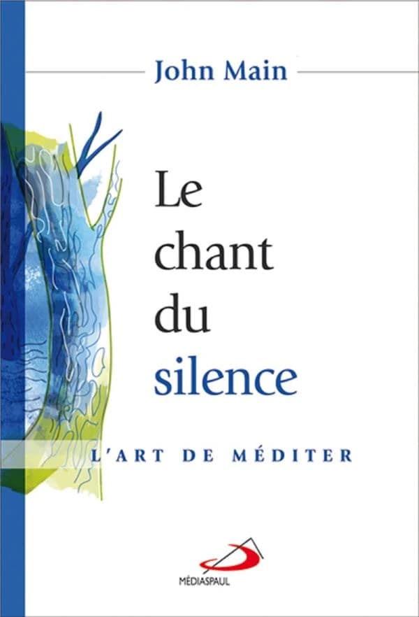Le chant du silence ; l'art de méditer