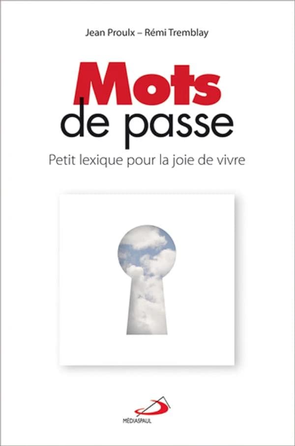 Mots de passe ; petit lexique pour la joie de vivre