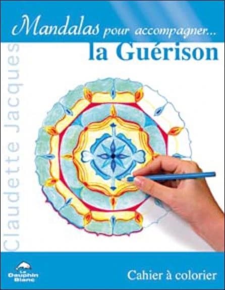 Mandalas pour accompagner la guérison : cahier à colorier