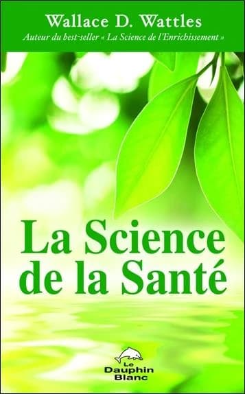 La science de la santé : profonde sagesse et programme de santé d'une oeuvre puissante datant de 1911