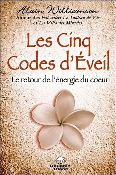 Les cinq codes d'éveil : le retour de l'énergie du coeur