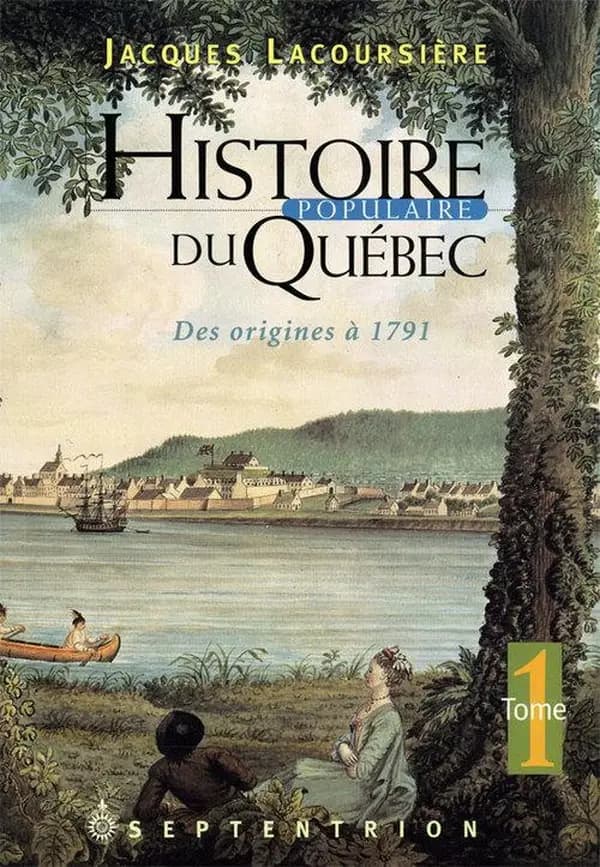 Histoire populaire du Québec. I, Des origines à 1791 (Nouvelle éd. revisée et mise à jour) Jacques Lacoursière