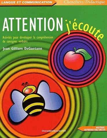 Attention, j'écoute : activités pour développer la compréhension de consignes verbales