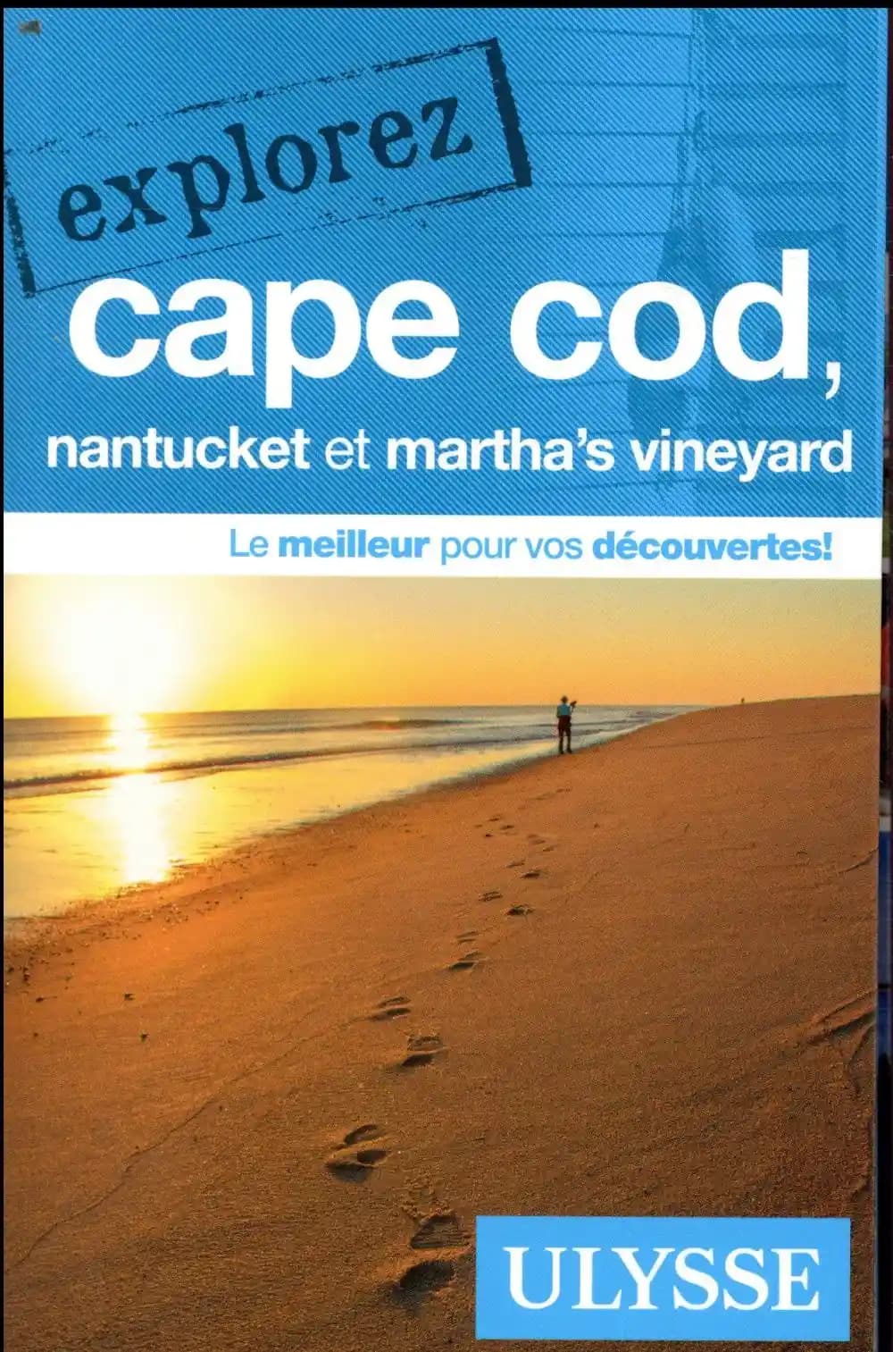 Explorez : Cape Cod ; Nantucket et Martha's vineyard (édition 2018)