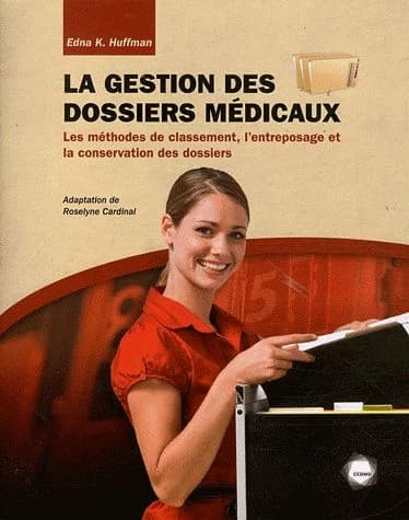 La gestion des dossiers médicaux ; les méthodes de classement, l'entreposage et la conservation des dossiers