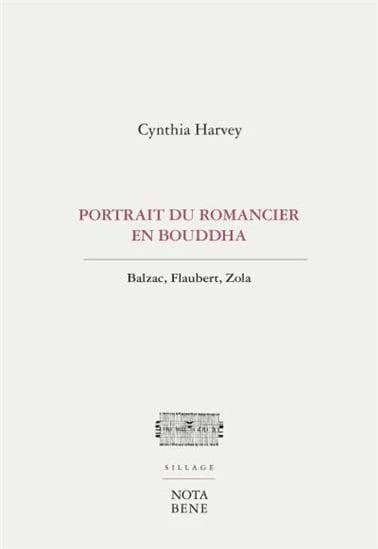 Portrait du romancier en Bouddha ; Balzac, Flaubert, Zola