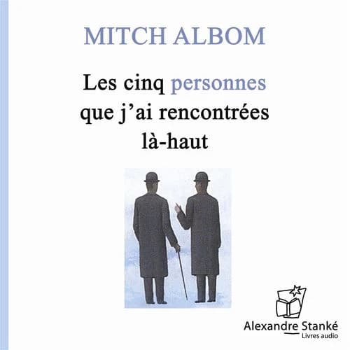 Les cinq personnes que j'ai rencontrés là-haut