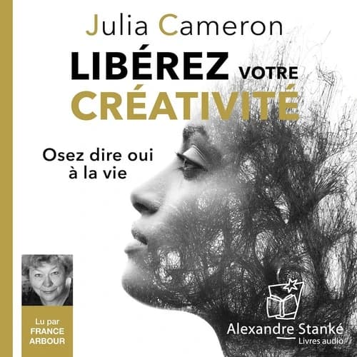 Libérez votre créativité : osez dire oui à la vie !