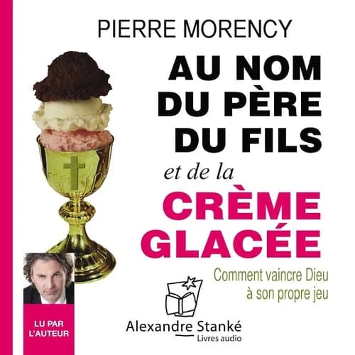 Au nom du père et du fils et de la crème glacée