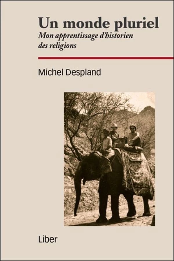 Un monde pluriel : mon apprentissage d'historien des religions