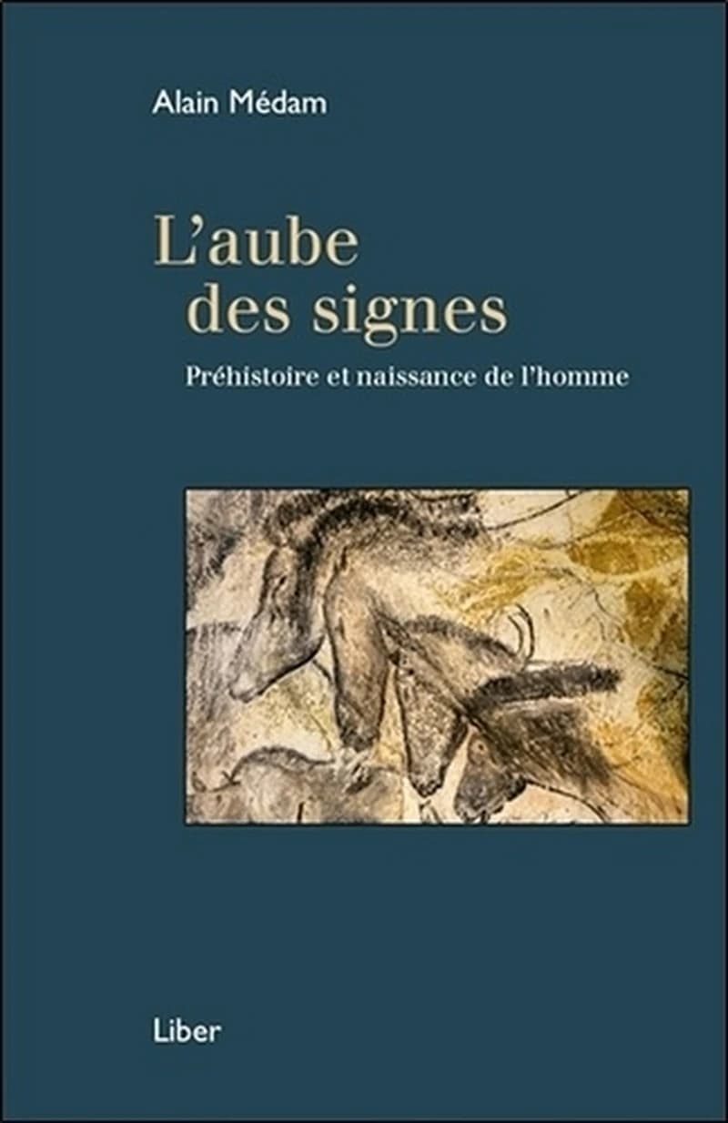 L'aube des signes : préhistoire et naissance de l'homme