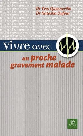 Vivre avec un proche gravement malade