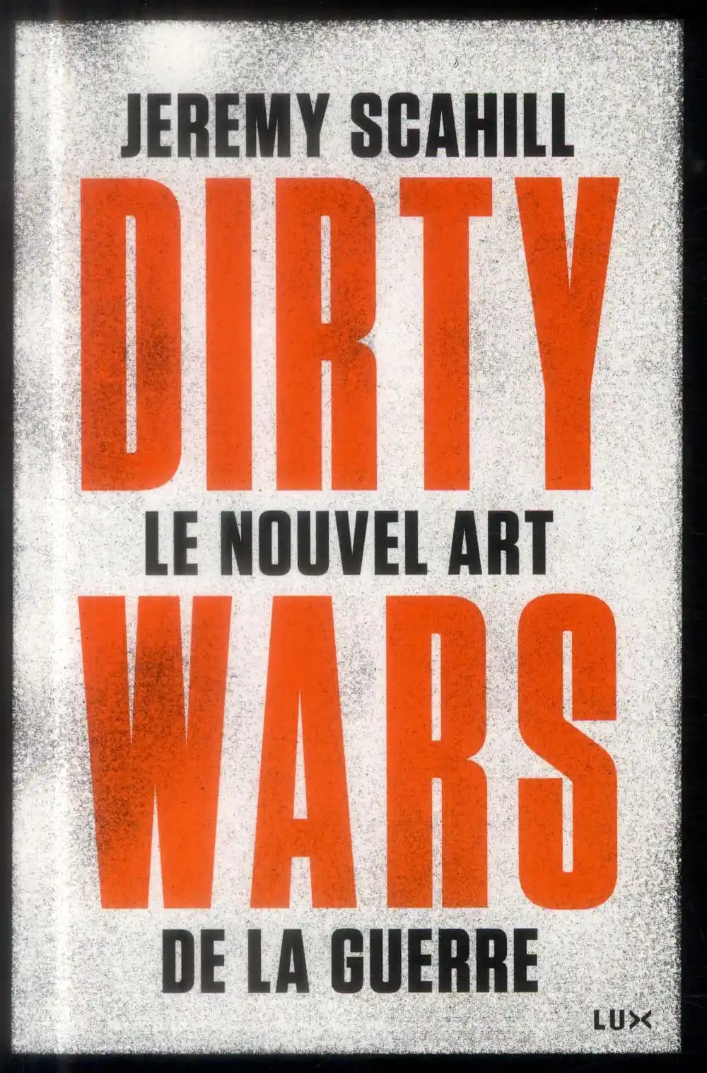 Le nouvel art de la guerre : dirty wars