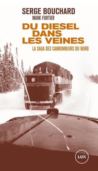 Du diesel dans les veines : La saga des camionneurs du Nord