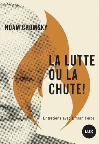 La lutte ou la chute ! : pourquoi il faut se révolter contre les maîtres de l'espèce humaine