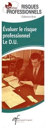 Id réflex : évaluer le risque professionnel ; le d.u.