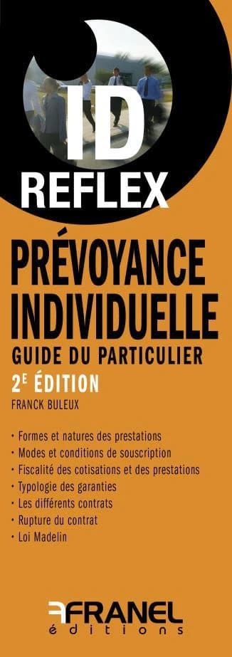 Id réflex : prévoyance individuelle ; guide du particulier (2e édition)