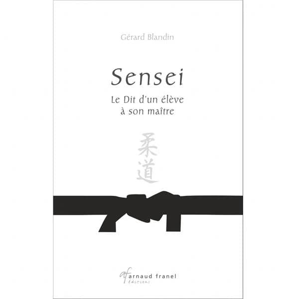 Sensei : le dit d'un élève à son maître