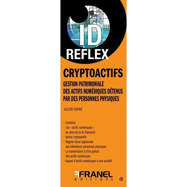 Id réflex : Cryptoactifs : Gestion patrimoniale des actifs numériques détenus par des personnes physiques