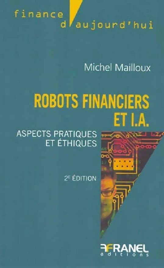 Robots financiers et IA : Aspects pratiques et éthiques (2e édition)
