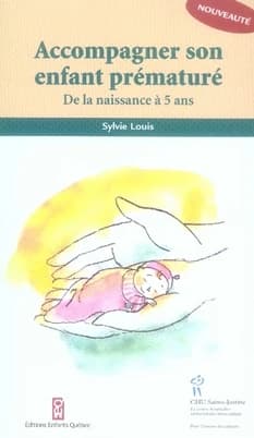 Accompagner son enfant prématuré : de la naissance à 5 ans