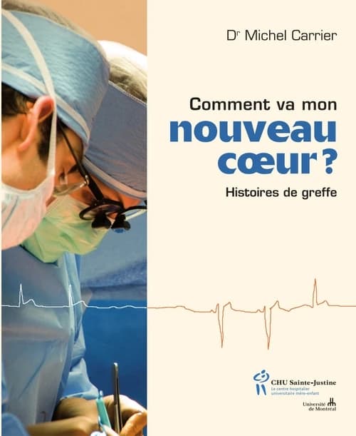Comment va mon nouveau cœur? : histoires de greffe