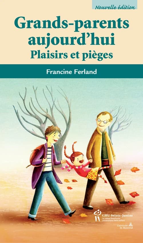 Grands-parents aujourd'hui ; plaisirs et pièges