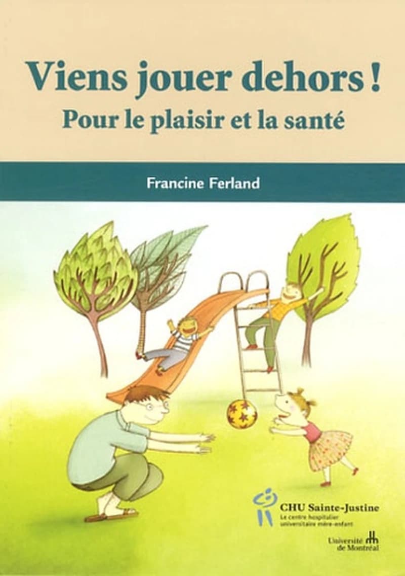 Viens jouer dehors! Pour le plaisir et la santé