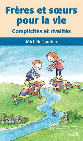 Frères et soeurs pour la vie : complicités et rivalités