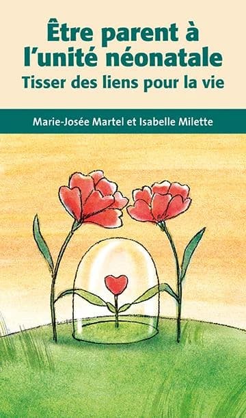 être parent à l'unité néonatale ; tisser des liens pour la vie