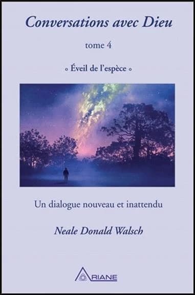Conversations avec Dieu : un dialogue nouveau et inattendu. Tome 4, Éveil de l'espèce