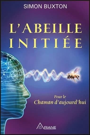 L'abeille initiée : pour le chaman d'aujourd'hui