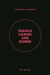 Fragile comme une bombe