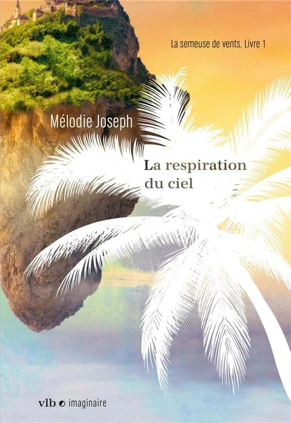 La semeuse de vents t.1 : la respiration du ciel