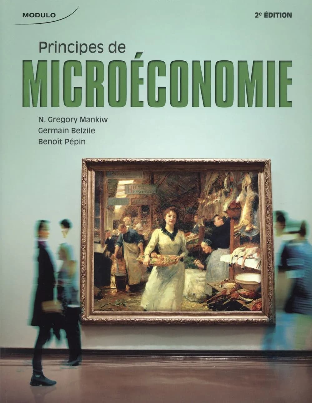 Principes de microéconomie (2e édition) N. Gregory Mankiw, Harvard University, Germain Belzile, HEC Montréal, Benoît Pépin, HEC Montréal ; traduction de la 6e édition américaine