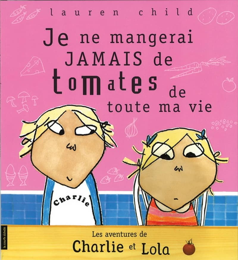 Je Ne Mangerai Jamais de Tomates de Toute Ma Vie