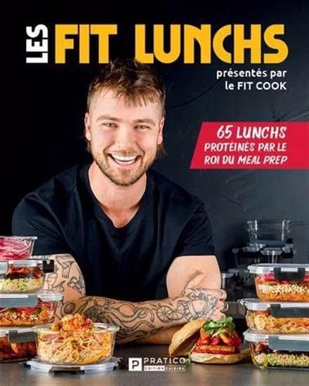 Les fit lunchs : 65 lunchs protéines par le roi du meal prep