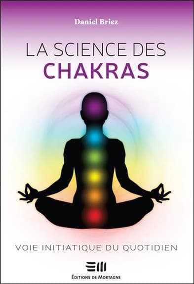 La science des chakras : voie initiatique du quotidien