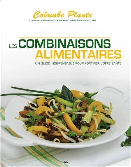 Les combinaisons alimentaires : un guide indispensable pour fortifier votre santé