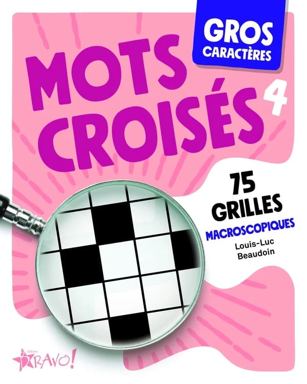 Gros caractères : Mots croisés 4 : 75 grilles macroscopiques