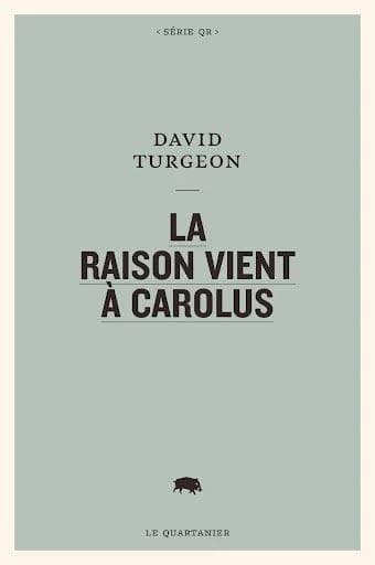 La raison vient à Carolus