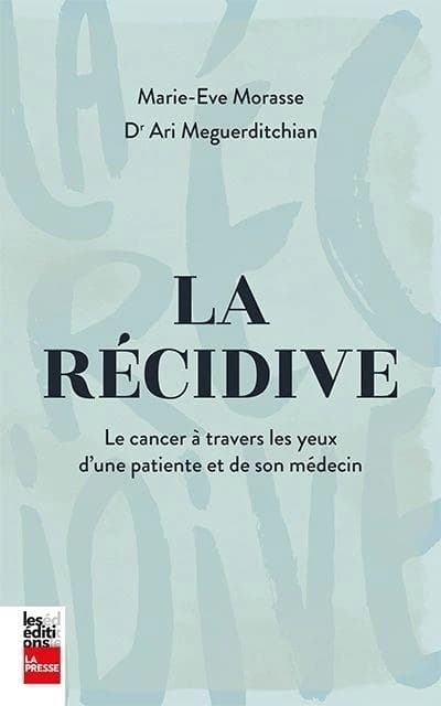 La récidive : le cancer à travers les yeux d'une patiente et de son médecin